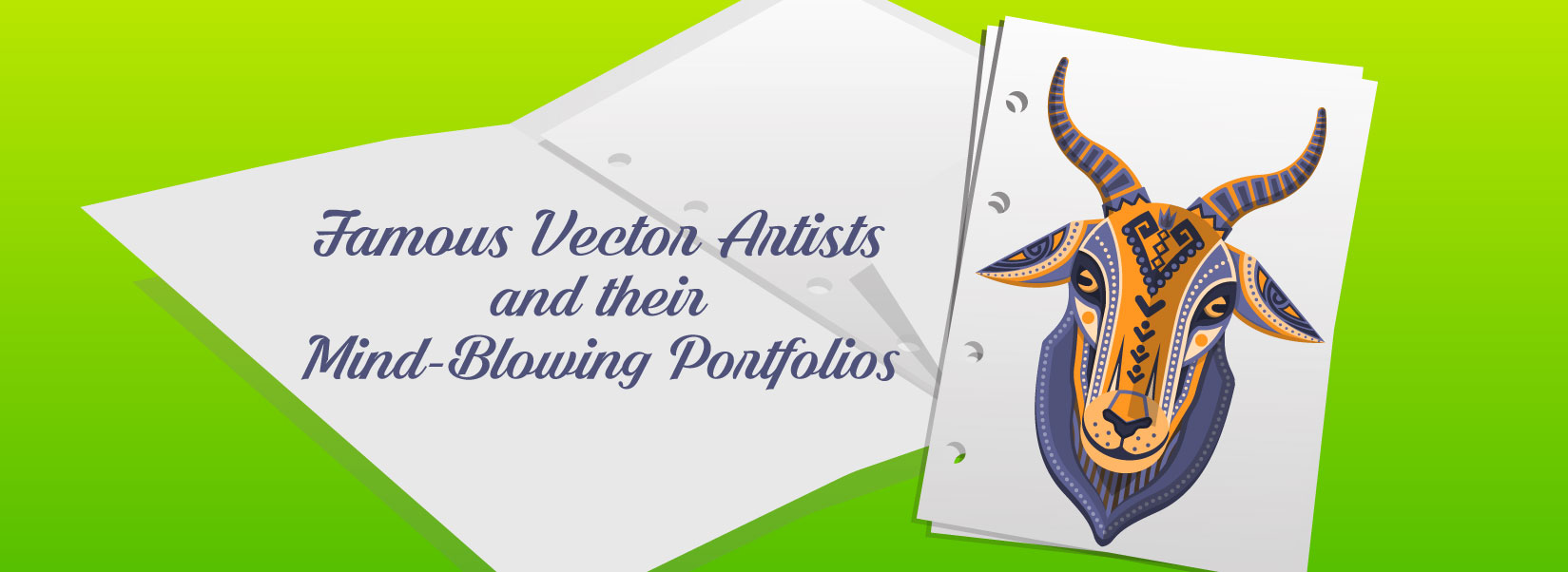 Famous Vector Artists and Their Mind- Blowing Portfolios