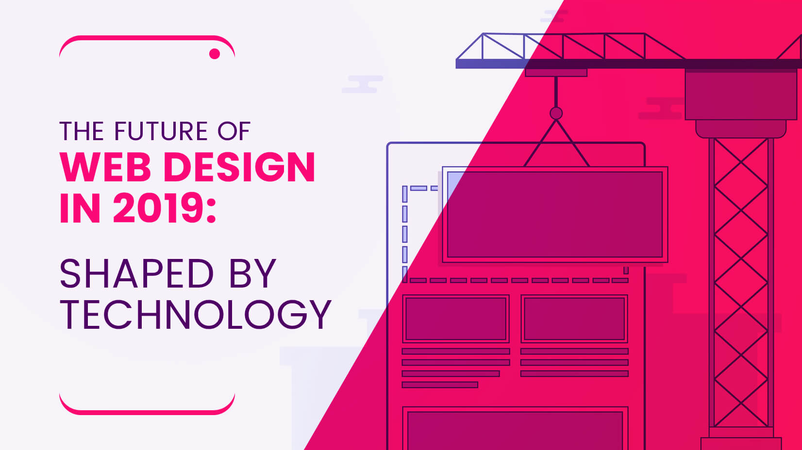 The Future of Web Design in 2019: Shaped by Technology