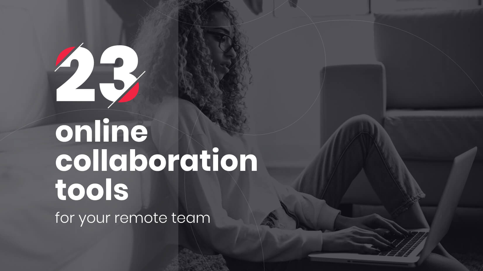 23 online collaboration tools for your remote team