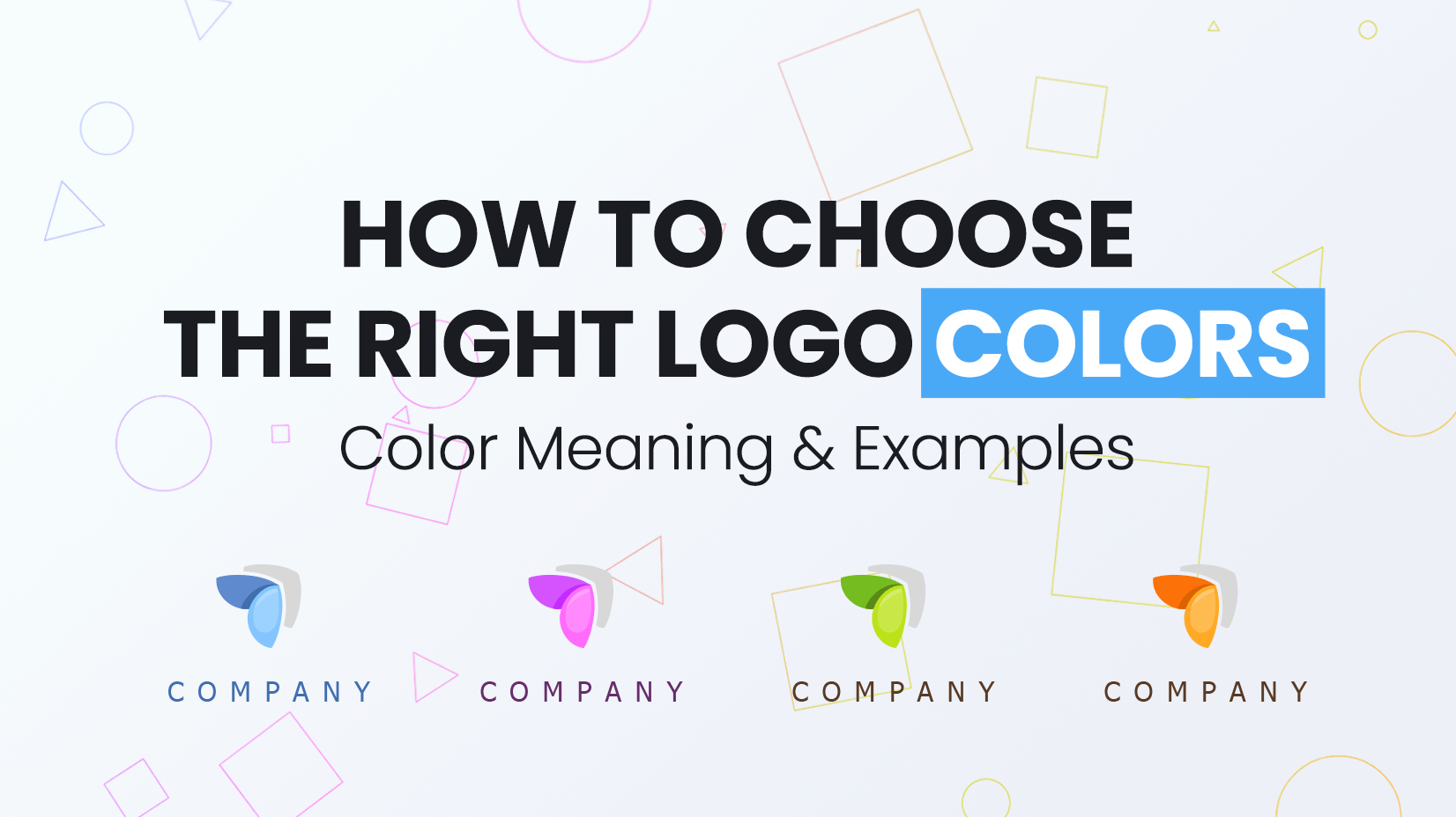 How to Choose the Right Logo Colors: Color Meaning and Examples