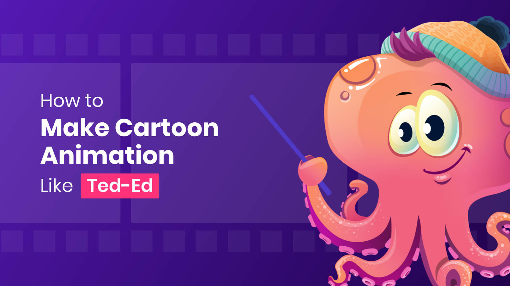 How to Make Cartoon Animation Like Ted-Ed